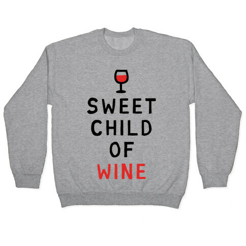 Sweet Child Of Wine Pullover