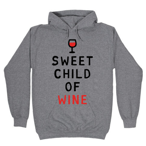 Sweet Child Of Wine Hooded Sweatshirt