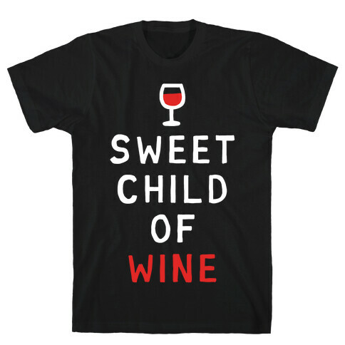 Sweet Child Of Wine T-Shirt