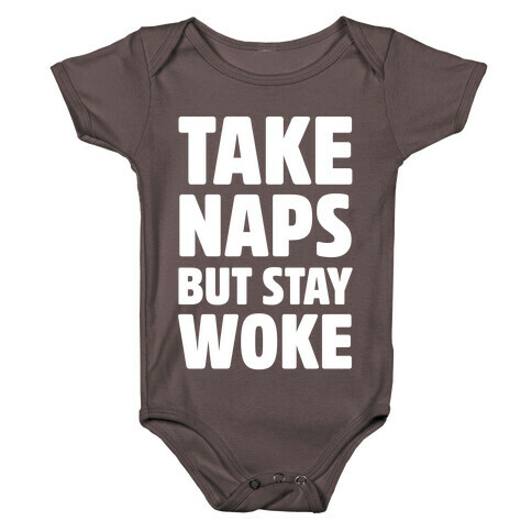 Take Naps But Stay Woke Baby One-Piece