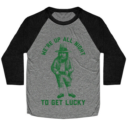 We're Up All Night To Get Lucky Baseball Tee
