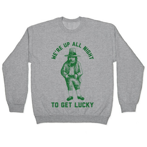 We're Up All Night To Get Lucky Pullover
