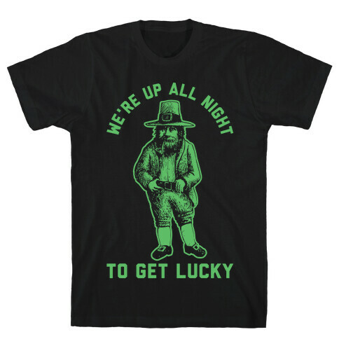 We're Up All Night To Get Lucky T-Shirt