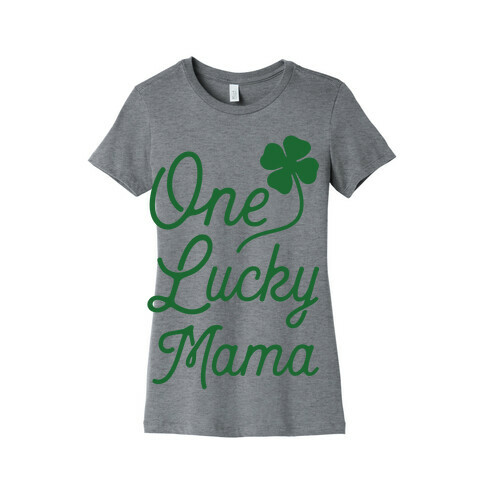 One Lucky Mama Womens T-Shirt
