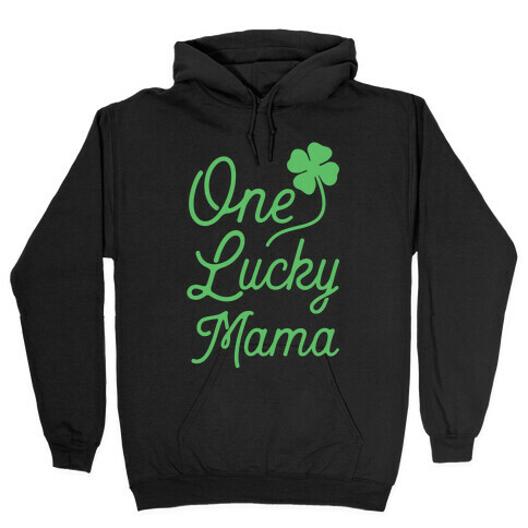 One Lucky Mama Hooded Sweatshirt