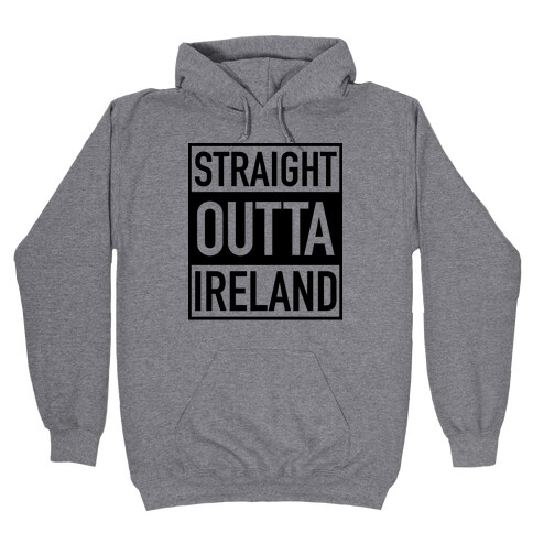 Straight Outta Ireland Hooded Sweatshirt