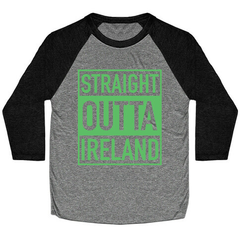 Straight Outta Ireland Baseball Tee