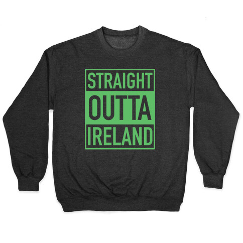 Straight Outta Ireland Pullover