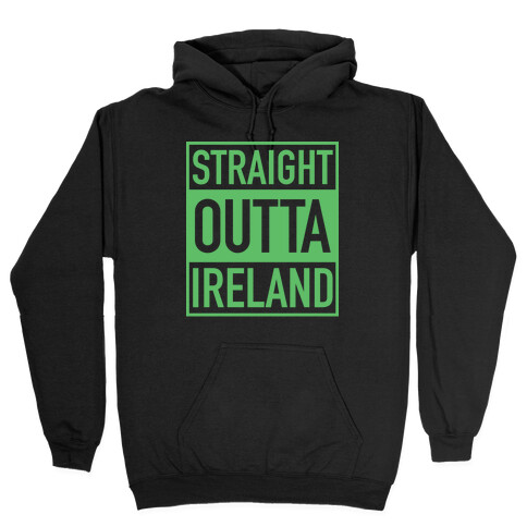 Straight Outta Ireland Hooded Sweatshirt