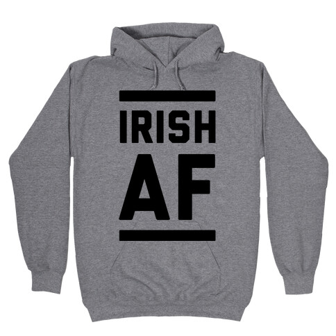 Irish AF Hooded Sweatshirt
