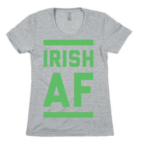 Irish AF Womens T-Shirt