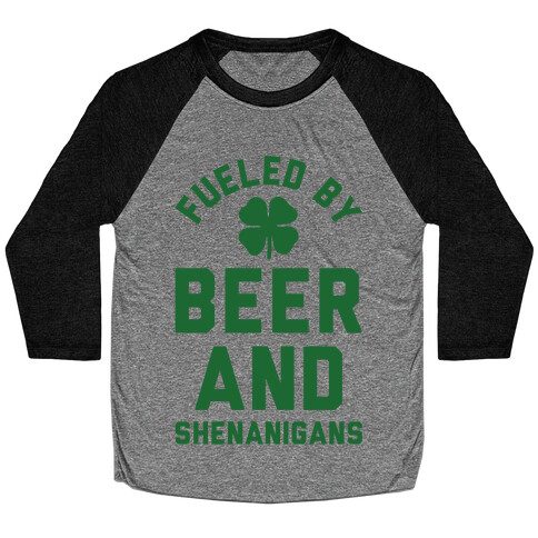 Fueled By Beer and Shenanigans Baseball Tee