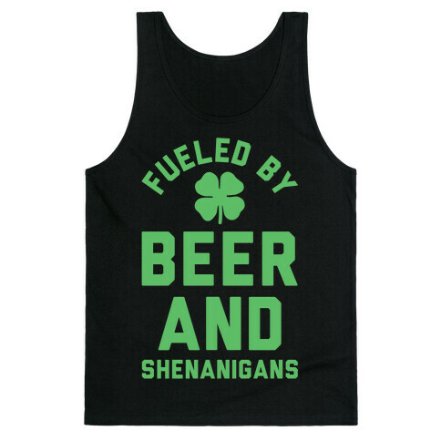 Fueled By Beer and Shenanigans Tank Top