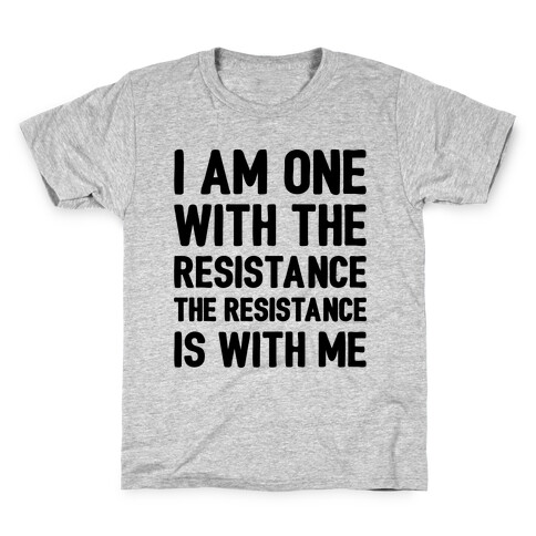 I Am One With The Resistance The Resistance Is With Me Parody  Kids T-Shirt