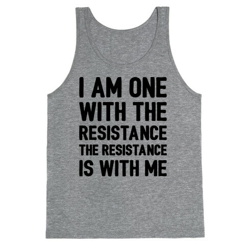 I Am One With The Resistance The Resistance Is With Me Parody  Tank Top