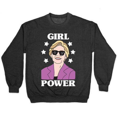 Girl Power Elizabeth Warren Pullover