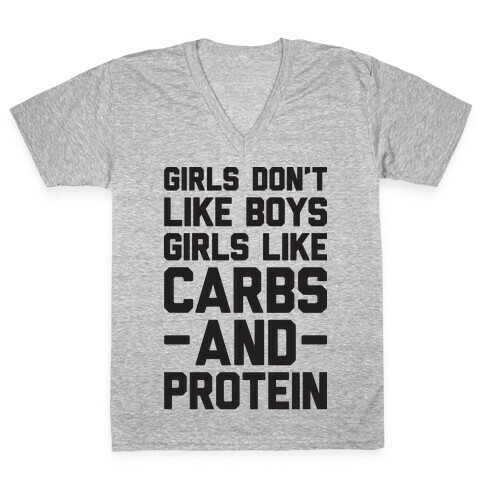 Girls Don't Like Boys Girls Like Carbs And Protein V-Neck Tee Shirt