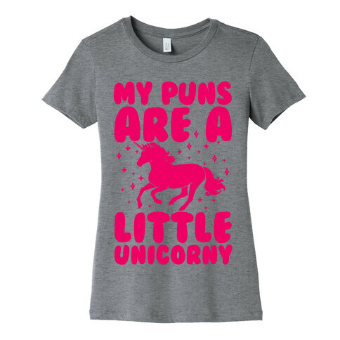 My Puns Are A Little Unicorny Womens T-Shirt