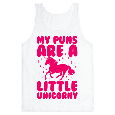 My Puns Are A Little Unicorny Tank Top