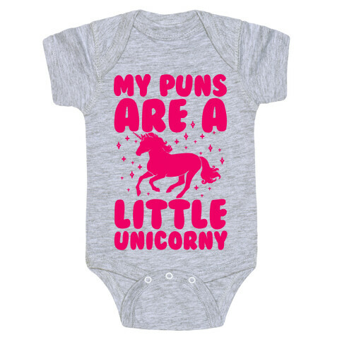 My Puns Are A Little Unicorny Baby One-Piece