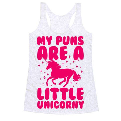 My Puns Are A Little Unicorny Racerback Tank Top