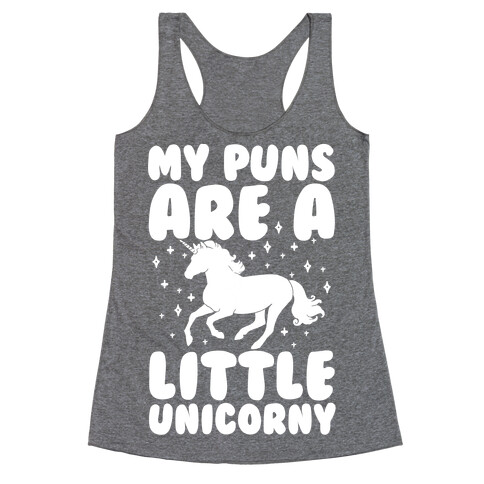 My Puns Are A Little Unicorny Racerback Tank Top