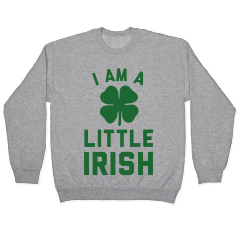 I Am A Little Irish Pullover