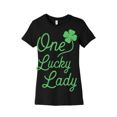 One Lucky Lady Womens T-Shirt