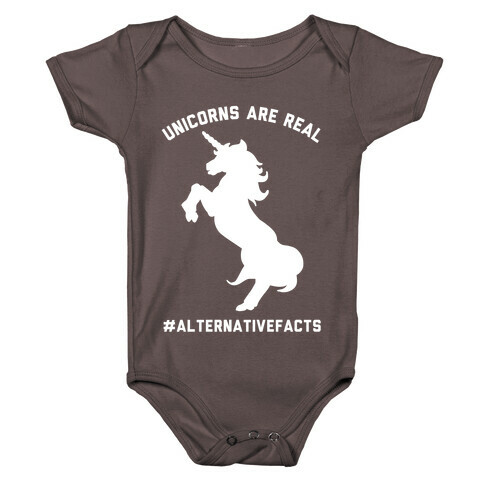 Unicorns Are Real Alternative Facts Baby One-Piece