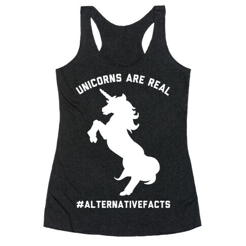 Unicorns Are Real Alternative Facts Racerback Tank Top