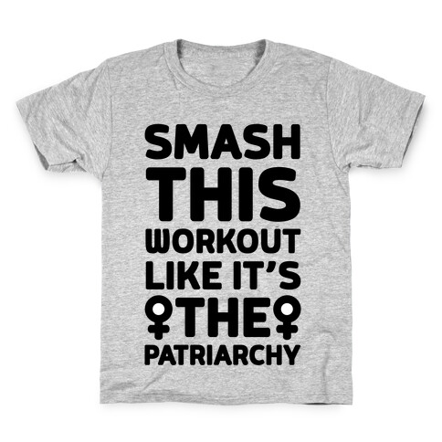 Smash This Workout Like It's The Patriarchy Kids T-Shirt