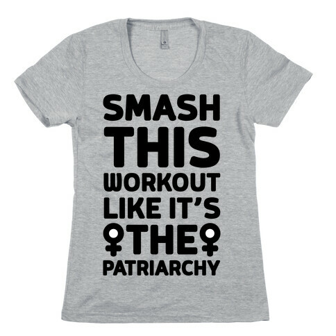 Smash This Workout Like It's The Patriarchy Womens T-Shirt