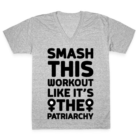 Smash This Workout Like It's The Patriarchy V-Neck Tee Shirt