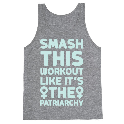 Smash This Workout Like It's The Patriarchy Tank Top