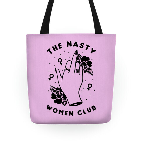 The Nasty Women Club Tote