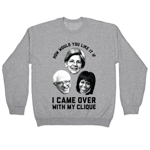 My Clique Warren Bernie Michelle Pullover