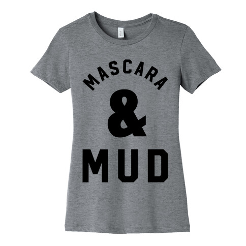 Mascara and Mud Womens T-Shirt