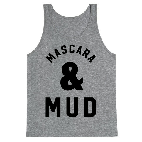 Mascara and Mud Tank Top