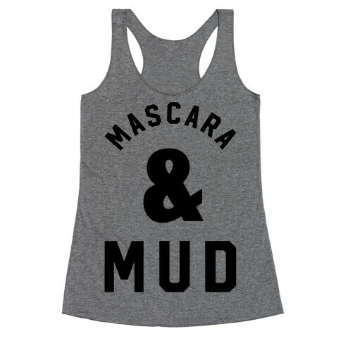 Mascara and Mud Racerback Tank Top