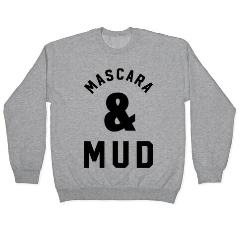 Mascara and Mud Pullover