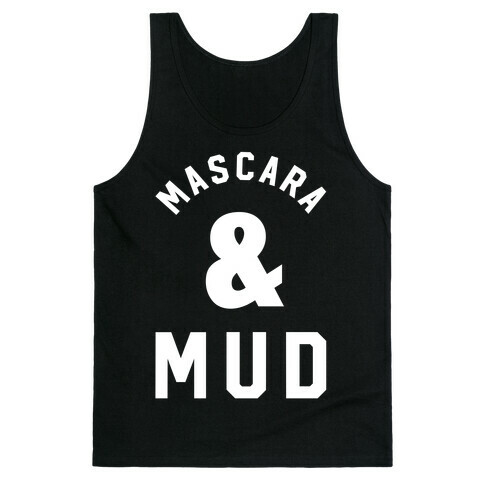 Mascara and Mud Tank Top