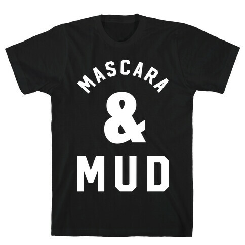 Mascara and Mud T-Shirt