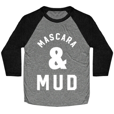 Mascara and Mud Baseball Tee