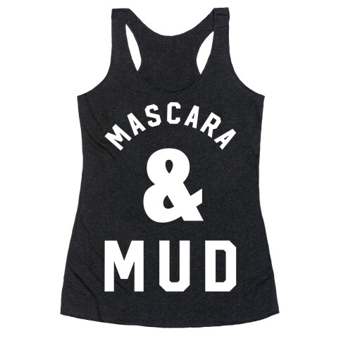 Mascara and Mud Racerback Tank Top