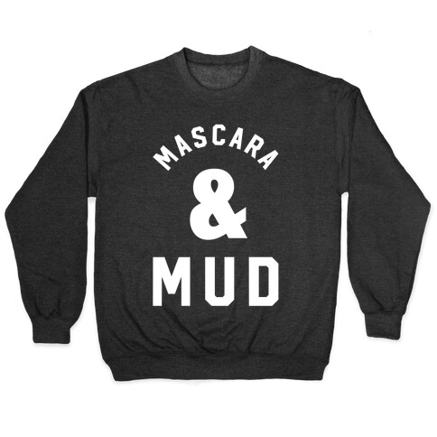 Mascara and Mud Pullover