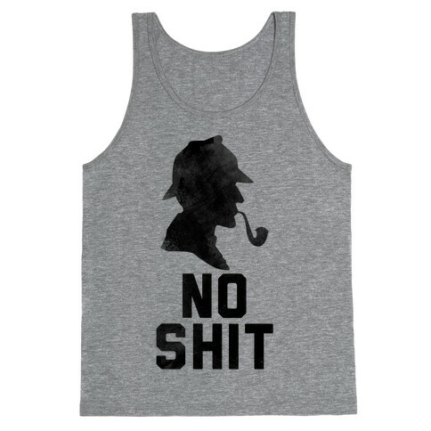 No Shit, Sherlock Tank Top