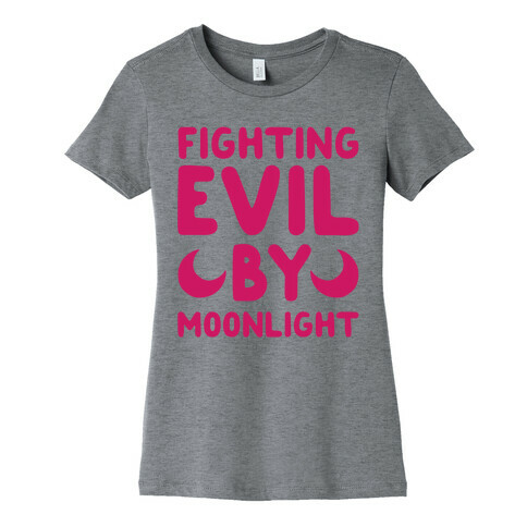 Fighting Evil By Moonlight Womens T-Shirt