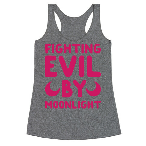 Fighting Evil By Moonlight Racerback Tank Top