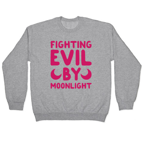 Fighting Evil By Moonlight Pullover