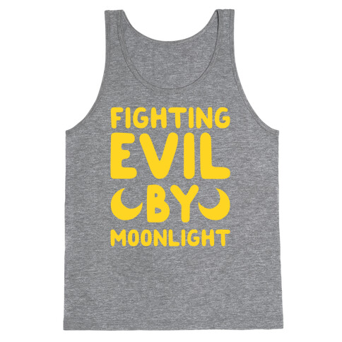 Fighting Evil By Moonlight Tank Top